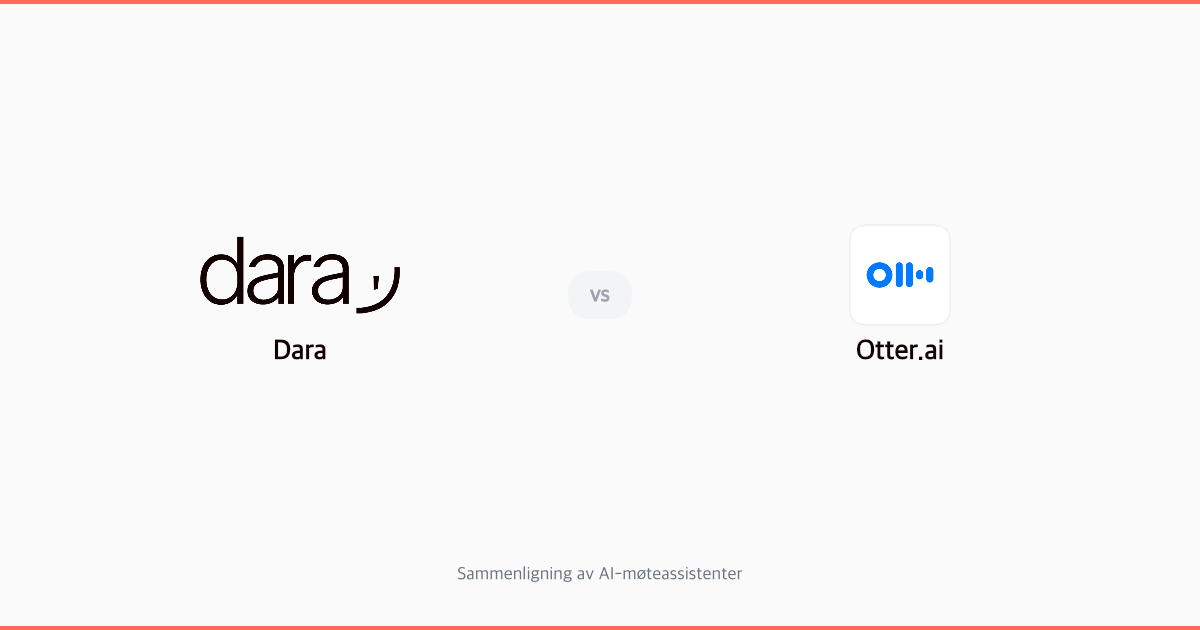 Dara vs Otter.ai: Sammenligning for norske brukere (2026)