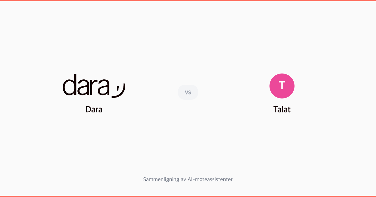 Dara vs talat: Hvilken usynlig møteassistent passer for deg?