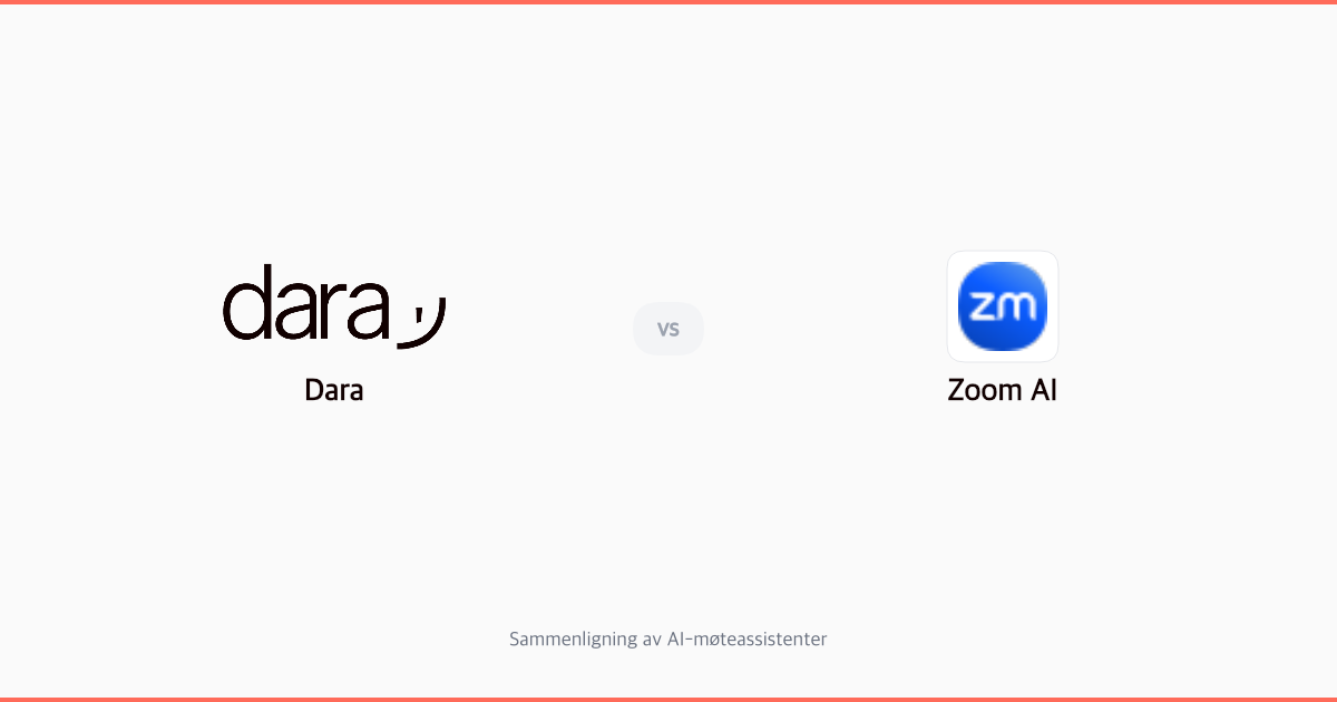 Dara vs Zoom AI Companion: Hvilken møteassistent passer for norske bedrifter?